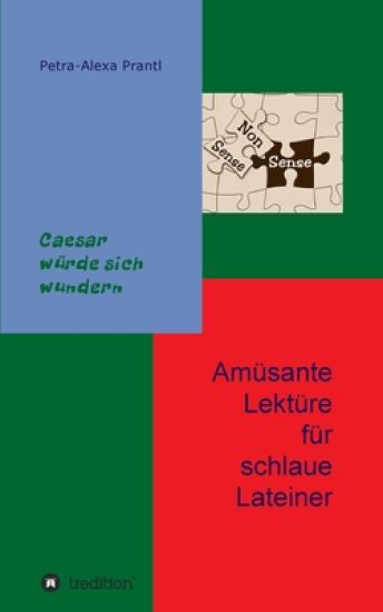 Amüsante Lektüre für schlaue Lateiner: Cäsar würde sich wundern