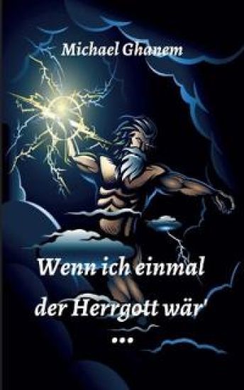 Wenn ich einmal der Herrgott wär