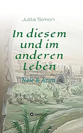 In diesem und im anderen Leben: Nele und Azim