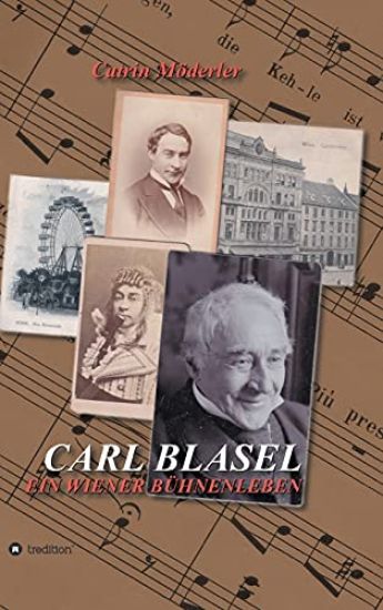 Carl Blasel: Ein Wiener Bühnenleben