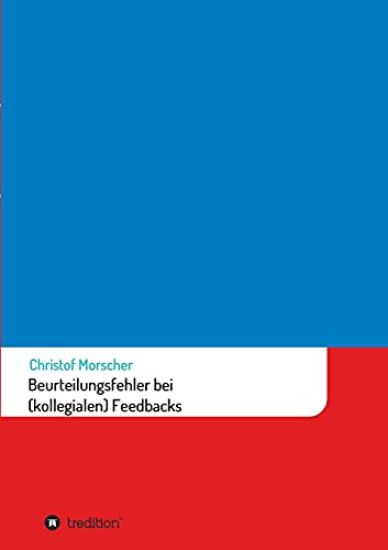 Beurteilungsfehler bei (kollegialen) Feedbacks
