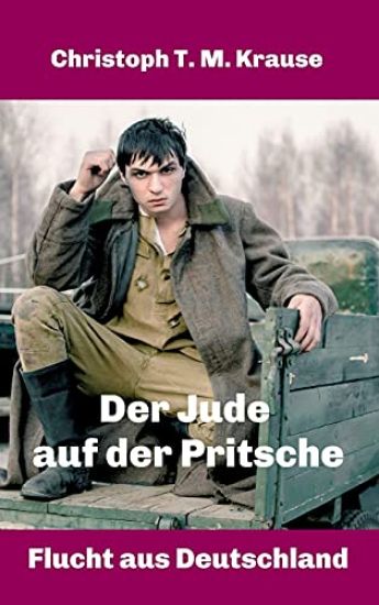 Der Jude auf der Pritsche: Flucht aus Deutschland