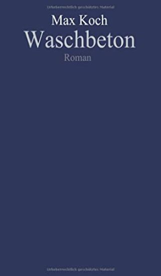 Waschbeton: Chronik der Selbstentwirklichung