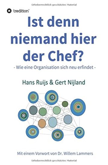 Ist denn niemand hier der Chef?: Wie eine Organisation sich neu erfindet