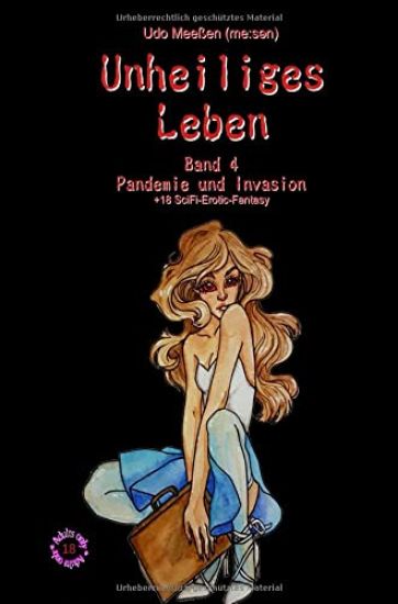 Unheiliges Leben: Band 4 - Pandemie und Invasion