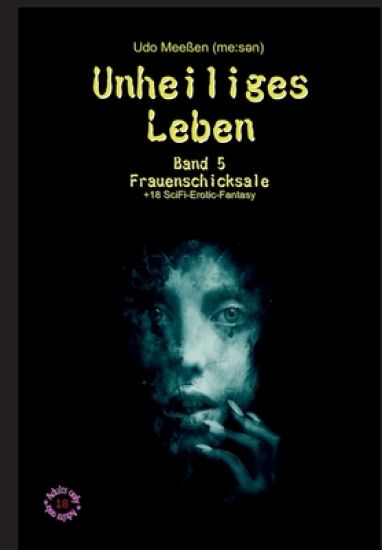 Unheiliges Leben: Band 5 - Frauenschicksale