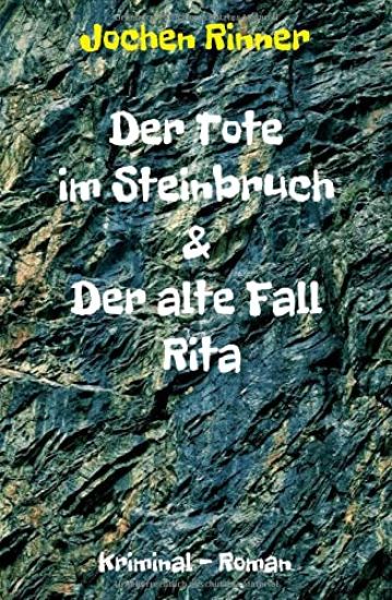 Der Tote im Steinbruch & Der alte Fall Rita: Kriminal - Roman