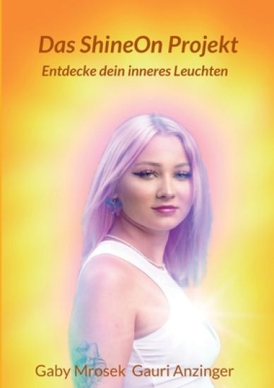 Das ShineOn Projekt: Entdecke dein inneres Leuchten