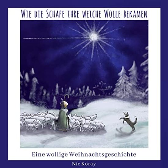 Wie die Schafe ihre weiche Wolle bekamen: Eine wollige Weihnachtsgeschichte