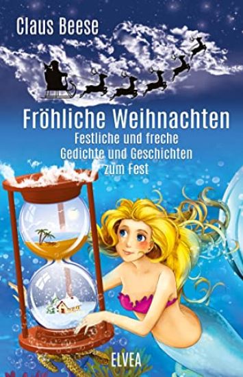 Fröhliche Weihnachten: Festliche und freche Gedichte und Geschichten zum Fest