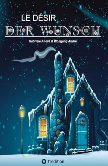 Le Désir - Der Wunsch: Eine Weihnachtsgeschichte