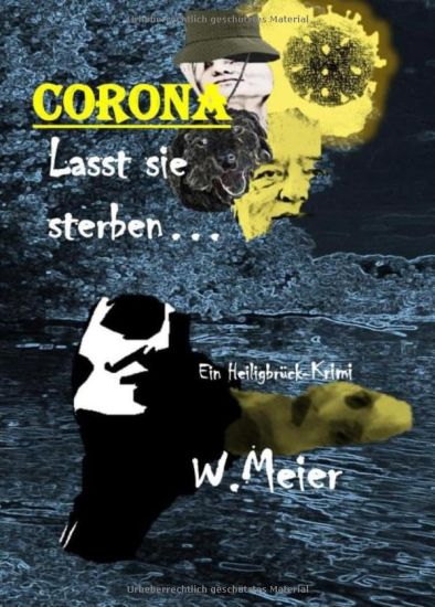 CORONA Lasst sie sterben...brandaktueller Gegenwartskrimi