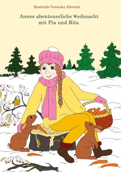 Annes abenteuerliche Weihnacht mit Pia und Rita: Eine lustige Weihnachtgeschichte für die ganze Familie