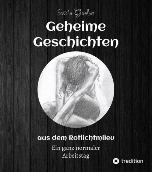 Geheime Geschichten aus dem Rotlichtmilieu  BAND 1