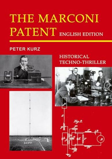 The Marconi Patent - English Edition: Historical Techno-Thriller