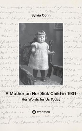 A Mother on Her Sick Child in 1931: Her Words for Us Today
