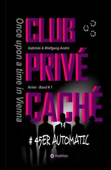 CLUB PRIVÉ CACHÉ - Once upon a time in Vienna: #45er Automatic