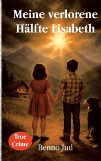 Meine verlorene Hälfte Lisabeth: Zwillings - Geschichte, Abenteuer mit Hund