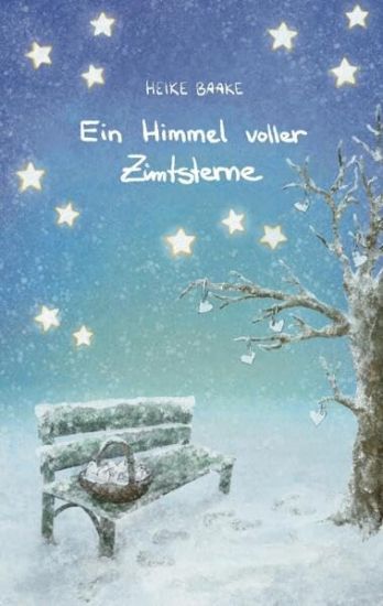 Ein Himmel voller Zimtsterne | Liebevolle Geschichten zur Weihnachtszeit | Sammlung aus Lesungen in der Adventszeit | Geschichten mit Herz