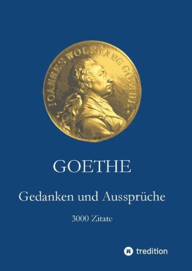 Goethe. Gedanken und Aussprüche
