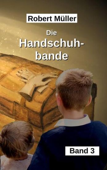 Die Handschuhbande: eine mit Zauberhandschuhen bezaubende Clique