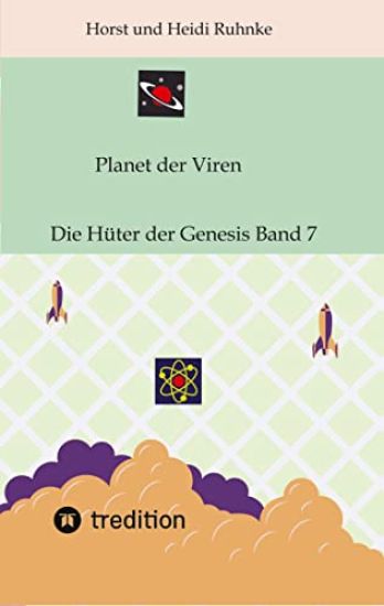 Planet der Viren Horst und Heidi Ruhnke: Die Hüter Genesis Band 7