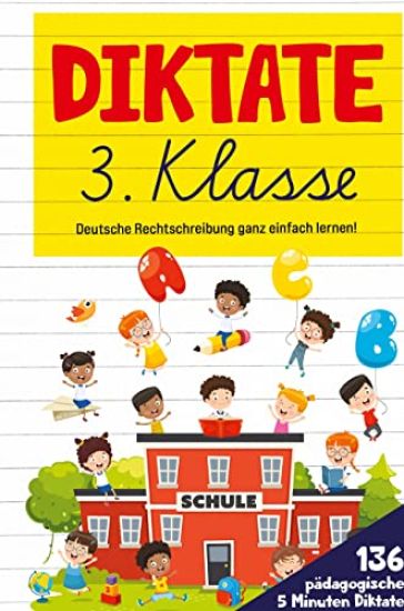 Diktate 3. Klasse! Übungsheft für gute Schulnoten!