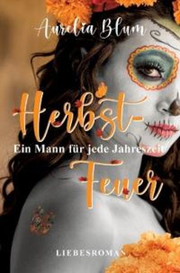 Ein Mann für jede Jahreszeit: Herbstfeuer (sinnlicher Entwicklungsroman)