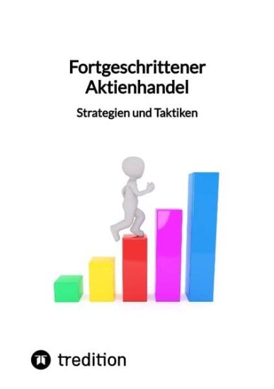 Fortgeschrittener Aktienhandel - Strategien und Taktiken