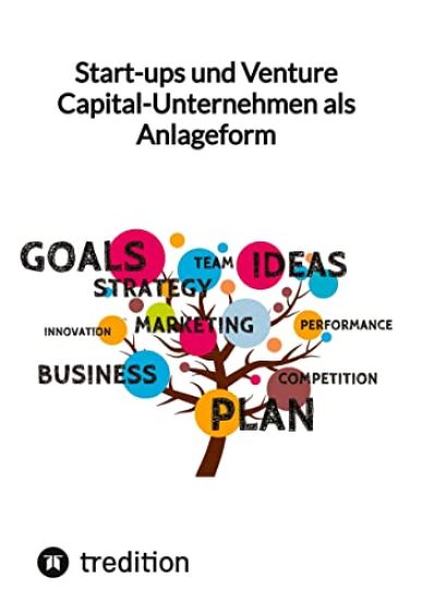 Start-ups und Venture Capital-Unternehmen als Anlageform