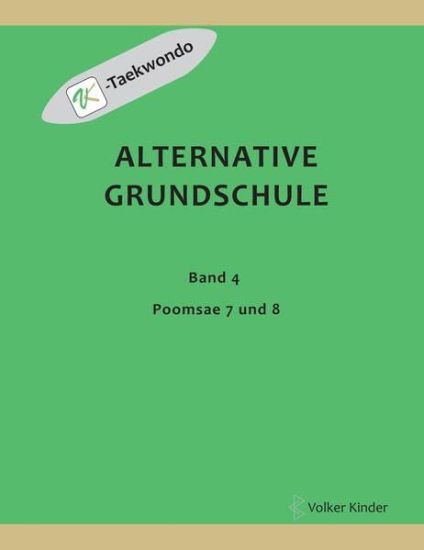Alternative Grundschule, Band 4: Poomsae 7 und 8