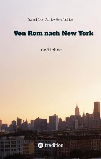Von Rom nach New York: Gedichte