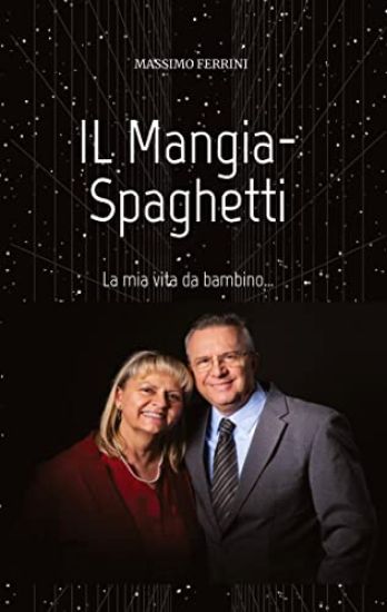 Kansikuva: IL Mangia-Spaghetti: La mia vita da bambino...