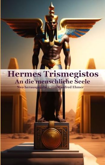 Hermes Trismegistos: An die menschliche Seele