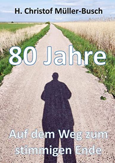 80 Jahre: Auf dem Weg zum stimmigen Ende
