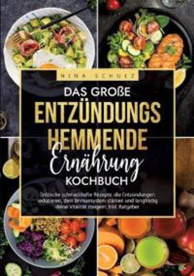 Das große Entzündungshemmende Ernährung Kochbuch