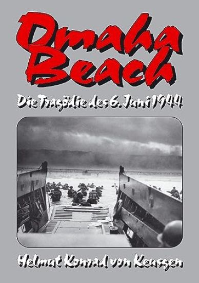 Omaha Beach - Die Tragödie des 6. Juni 1944
