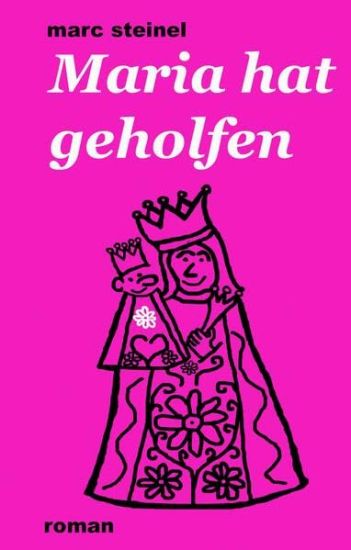 Maria hat geholfen: Anarchischer Heimatkrimi, dessen Zerstörungslust nicht mal vor Altötting Halt macht