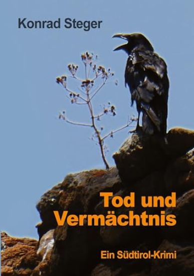 Tod und Vermächtnis: Ein Südtirol-Krimi