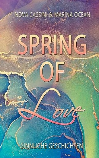 Spring of Love: Sinnliche Geschichten
