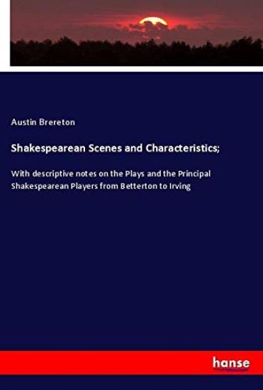 Shakespearean Scenes and Characteristics;