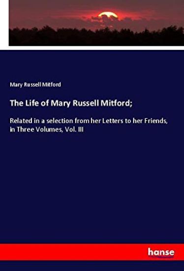 The Life of Mary Russell Mitford;