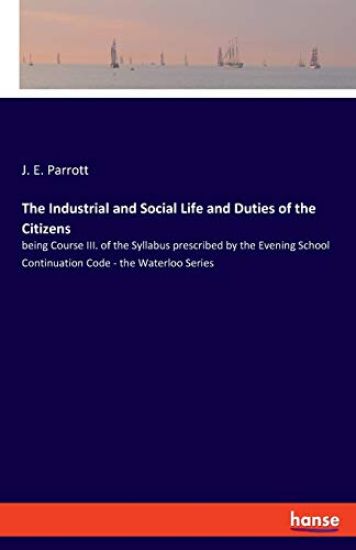 The Industrial and Social Life and Duties of the Citizens