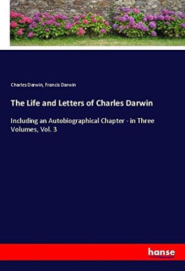 The Life and Letters of Charles Darwin
