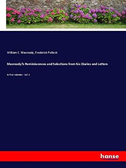 Macready¿s Reminiscences and Selections from his Diaries and Letters