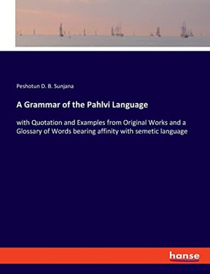 A Grammar of the Pahlvi Language