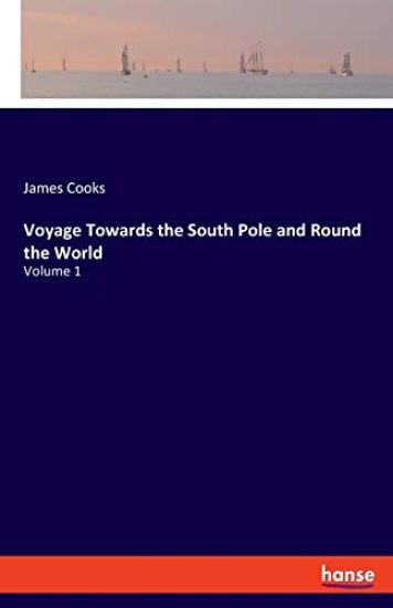 Voyage Towards the South Pole and Round the World