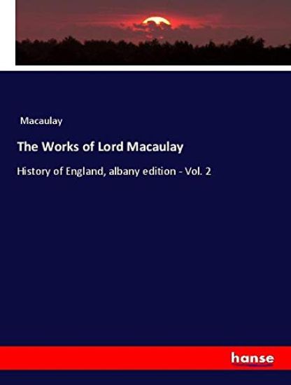 The Works of Lord Macaulay