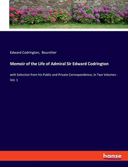 Memoir of the Life of Admiral Sir Edward Codrington