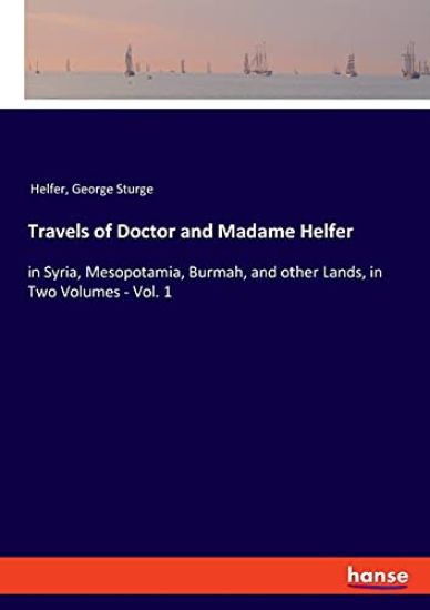 Travels of Doctor and Madame Helfer